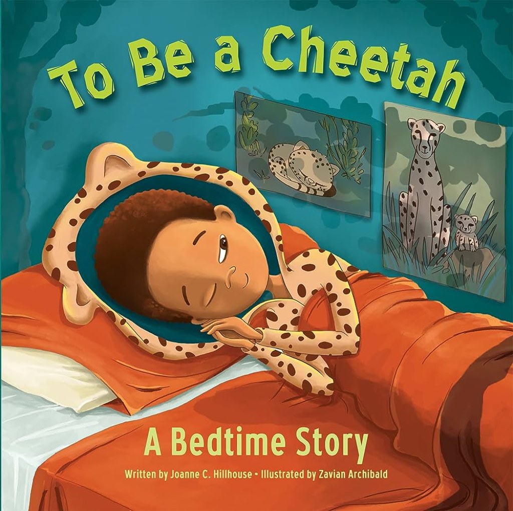Picture of: To Be a Cheetah a Bedtime Story : Hillhouse, Joanne C, Archibald